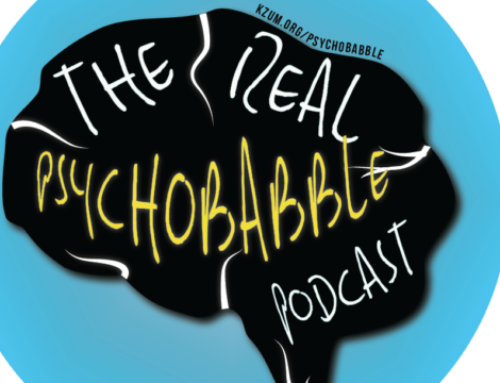 KZUM Podcast, The Real Psychobabble, Makes Psychology Topics Easy To Understand
