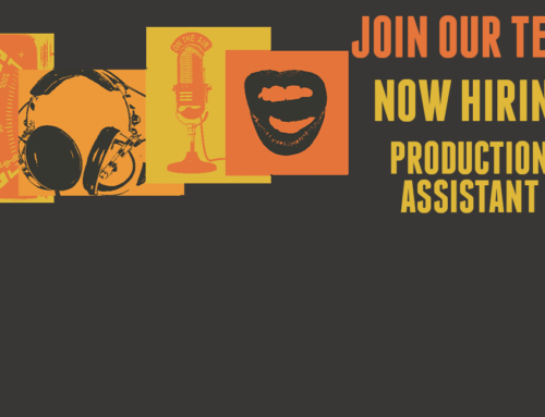 NOW HIRING: Production Assistant