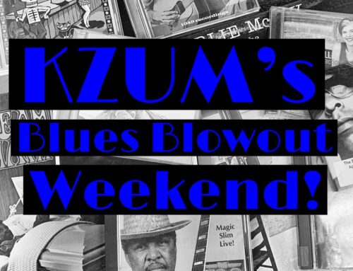 KZUM’s Annual Blues Blowout Weekend: Sept. 1, 1 p.m. through Sept. 4.