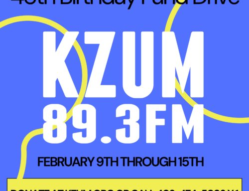KZUM Birthday Fund Drive | Feb. 9-15 – DONATE NOW!